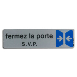 Plaque de signalisation fermez la porte s.v.p.