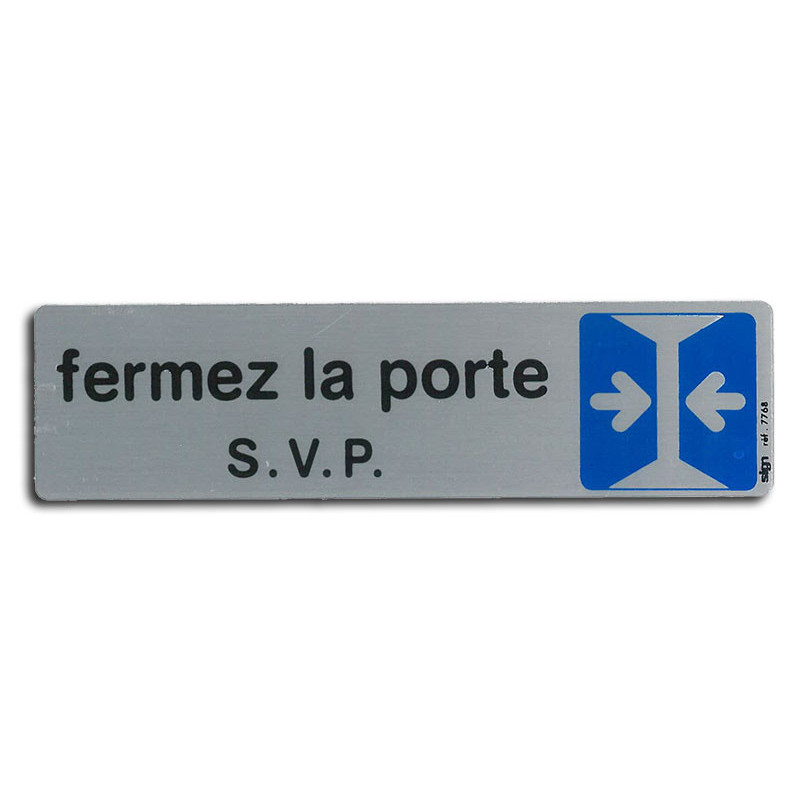 Plaque de signalisation fermez la porte s.v.p.