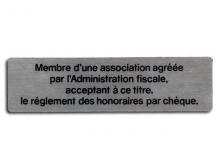 Plaque de signalisation Membre d'un association agréée par l'Administration fiscale, acceptant à ce titre, le règlement des honoraires par chèque.