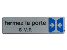 Plaque de signalisation fermez la porte S.V.P.